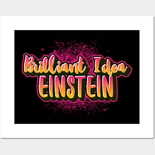 Brilliant idea Einstein funny saying for mature adults and older people Posters and Art